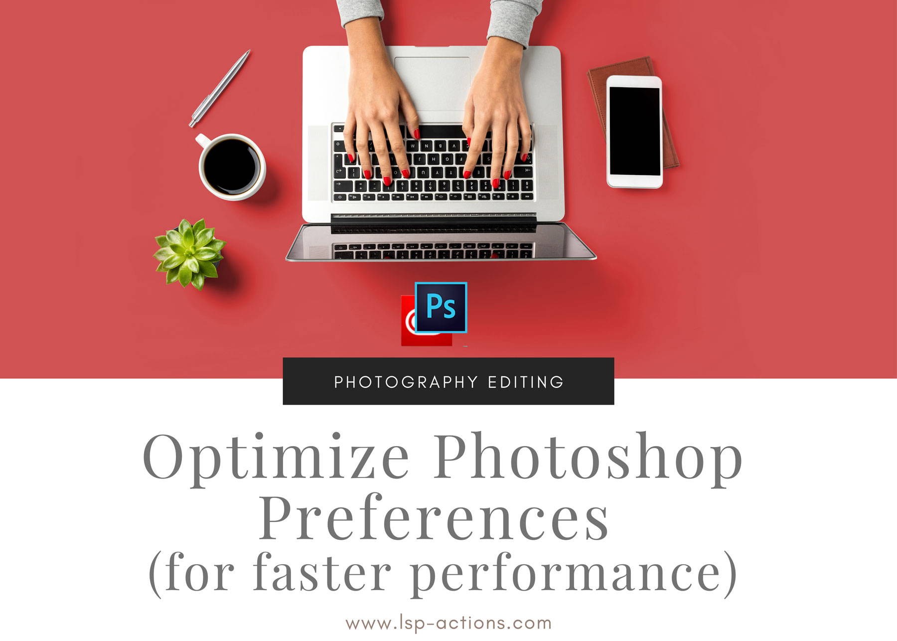Optimize Photoshop for Faster Editing